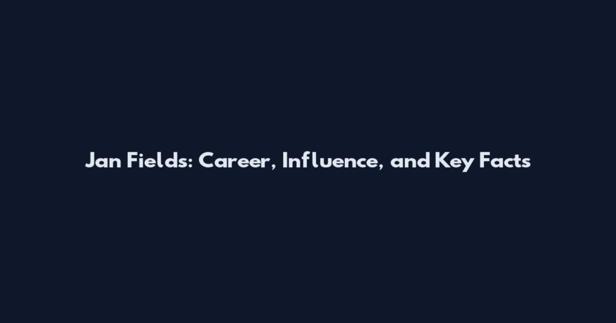Jan Fields: Career, Influence, and Key Facts