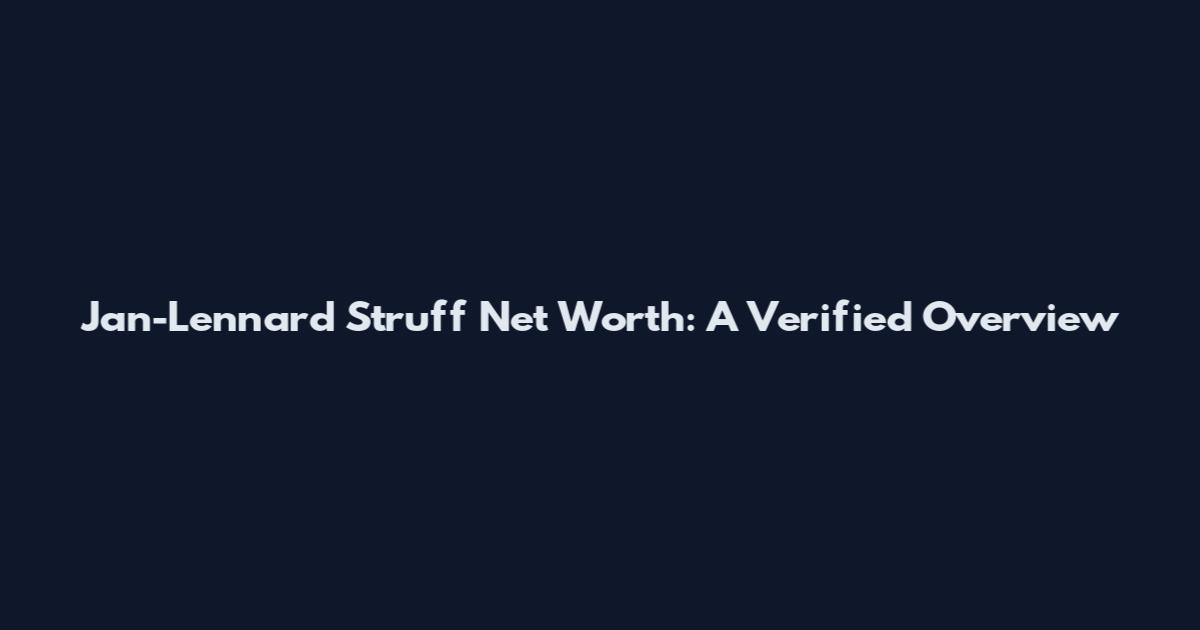 Jan-Lennard Struff Net Worth: A Verified Overview