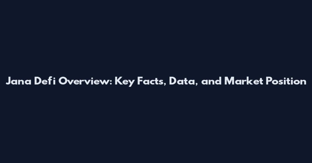 Jana Defi Overview: Key Facts, Data, and Market Position