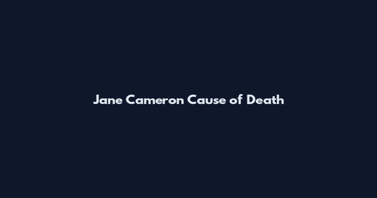 Jane Cameron Cause of Death