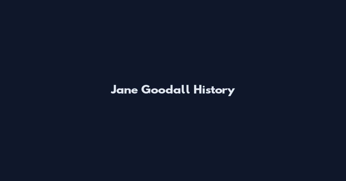 Jane Goodall History