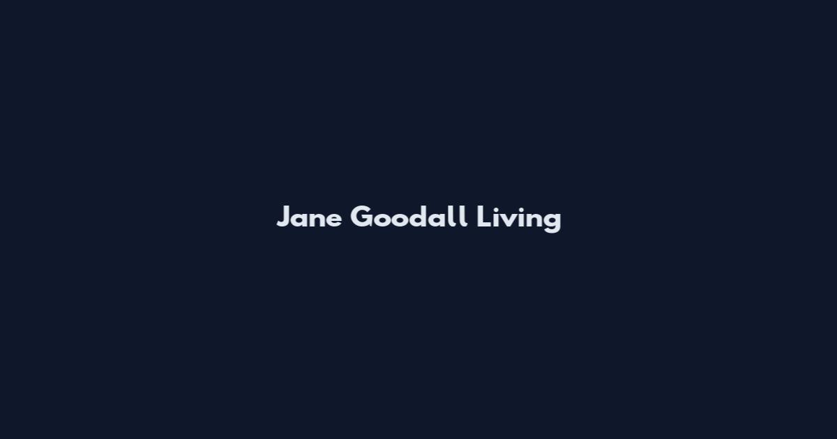 Jane Goodall Living