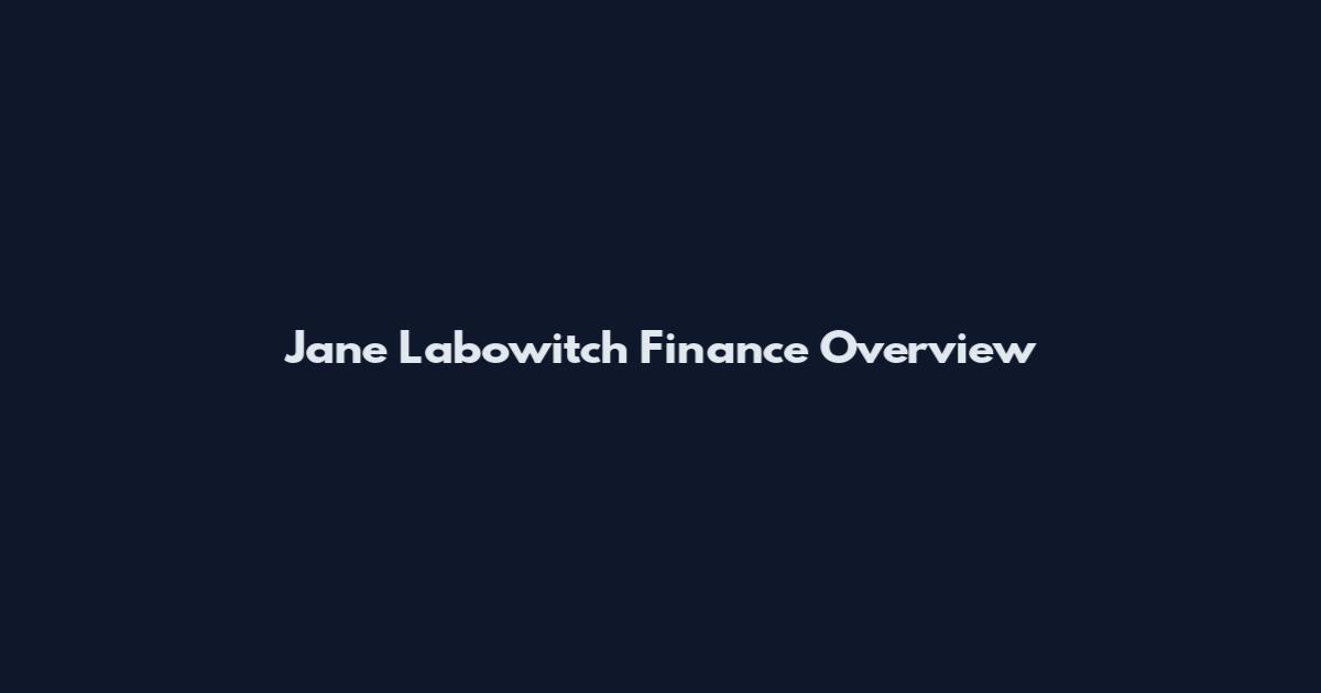 Jane Labowitch Finance Overview