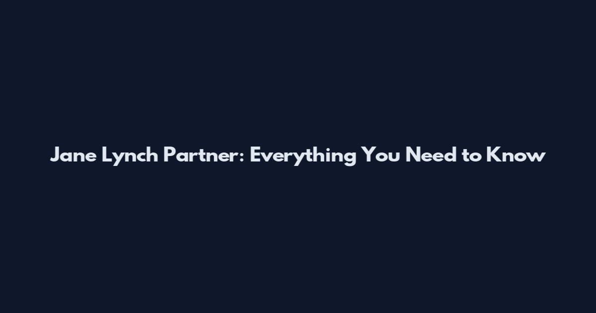 Jane Lynch Partner: Everything You Need to Know