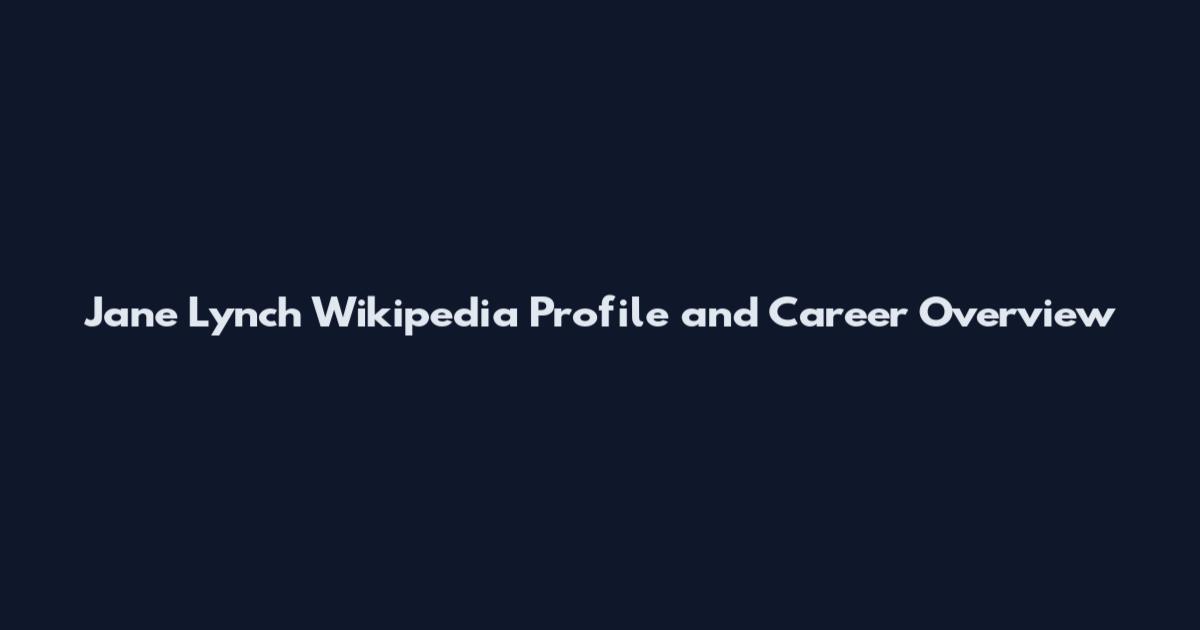 Jane Lynch Wikipedia Profile and Career Overview