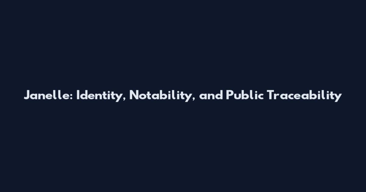 Janelle: Identity, Notability, and Public Traceability