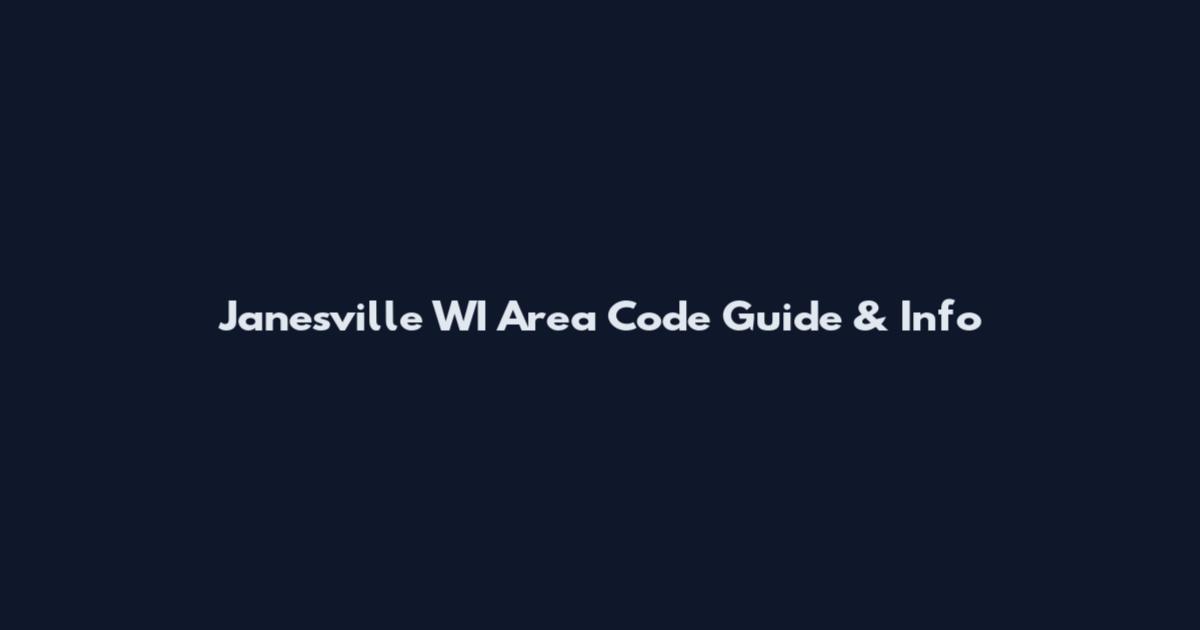 Janesville WI Area Code Guide & Info