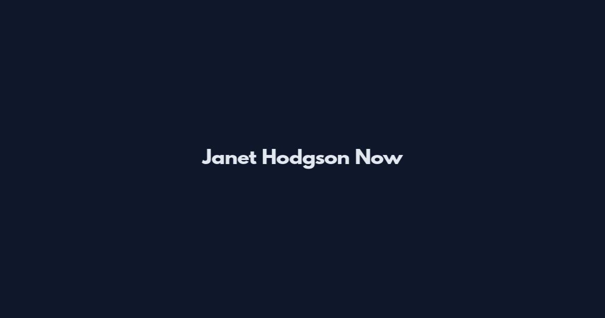 Janet Hodgson Now