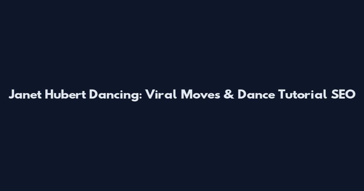 Janet Hubert Dancing: Viral Moves & Dance Tutorial SEO