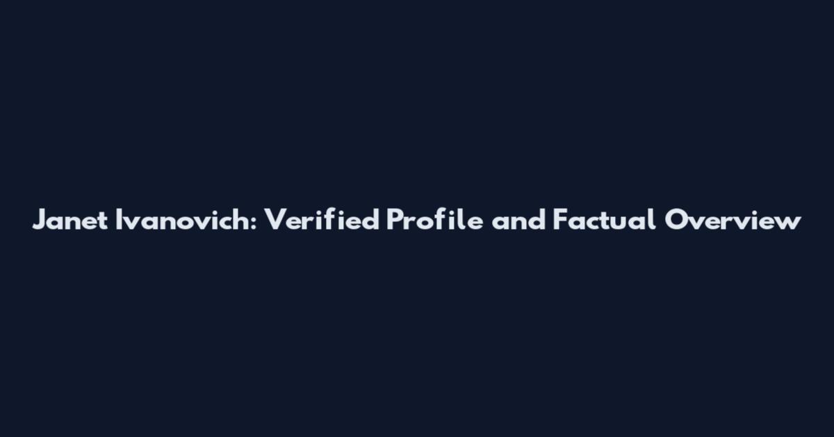 Janet Ivanovich: Verified Profile and Factual Overview