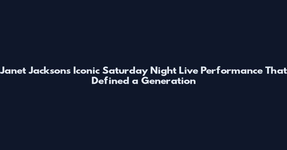 Janet Jackson's Iconic Saturday Night Live Performance That Defined a Generation