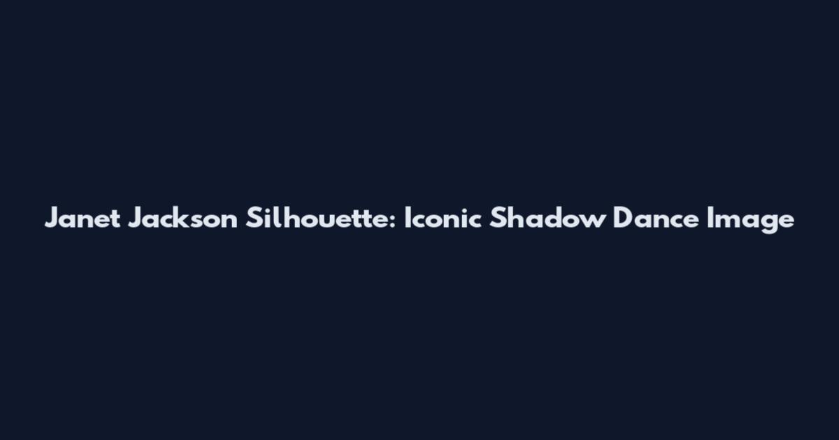 Janet Jackson Silhouette: Iconic Shadow Dance Image