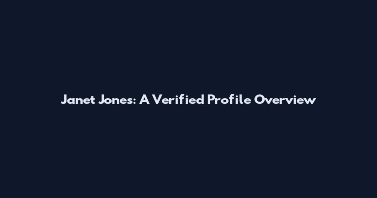 Janet Jones: A Verified Profile Overview