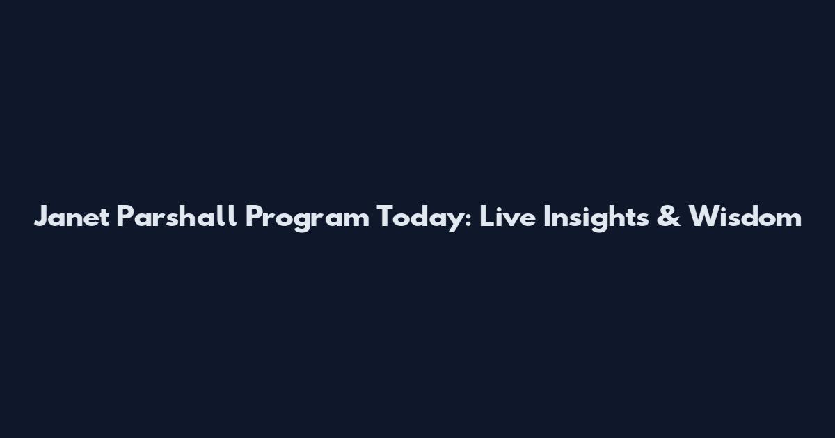 Janet Parshall Program Today: Live Insights & Wisdom