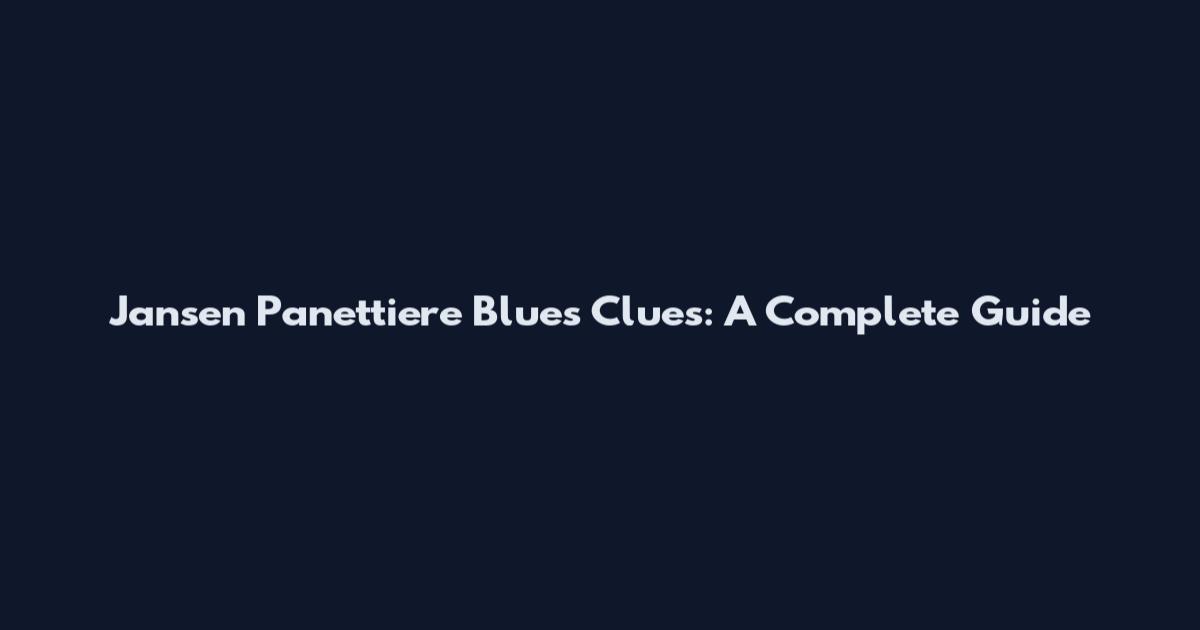 Jansen Panettiere Blue's Clues: A Complete Guide