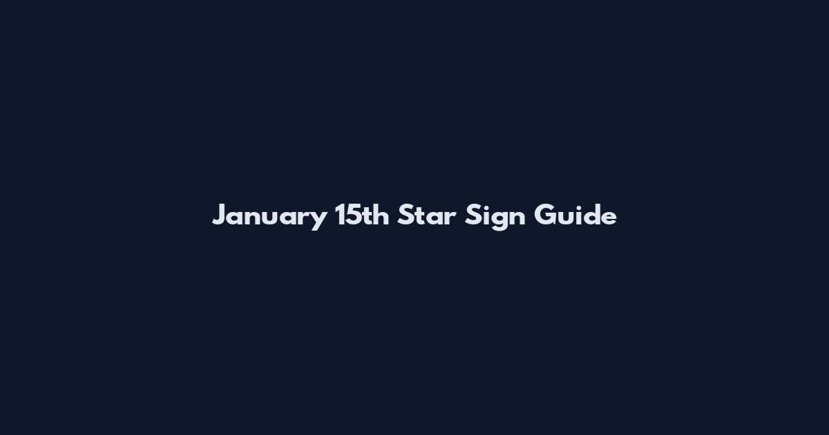 January 15th Star Sign Guide