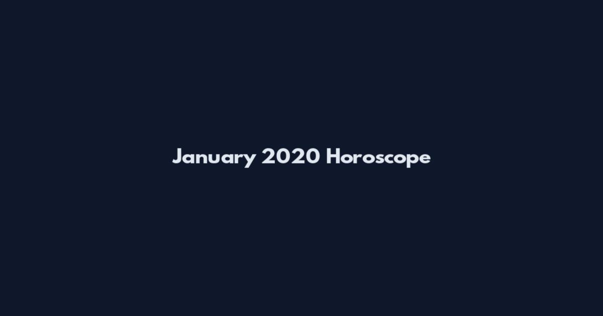 January 2020 Horoscope