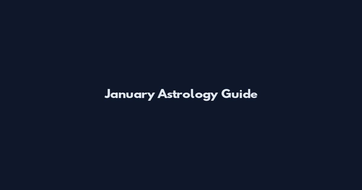 January Astrology Guide