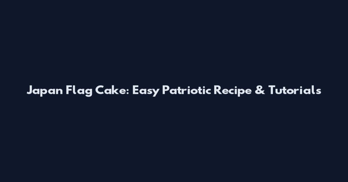Japan Flag Cake: Easy Patriotic Recipe & Tutorials