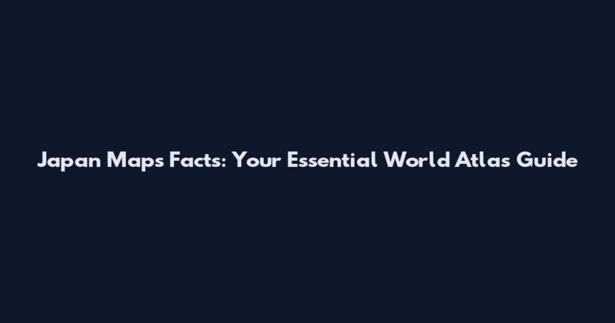 Japan Maps Facts: Your Essential World Atlas Guide