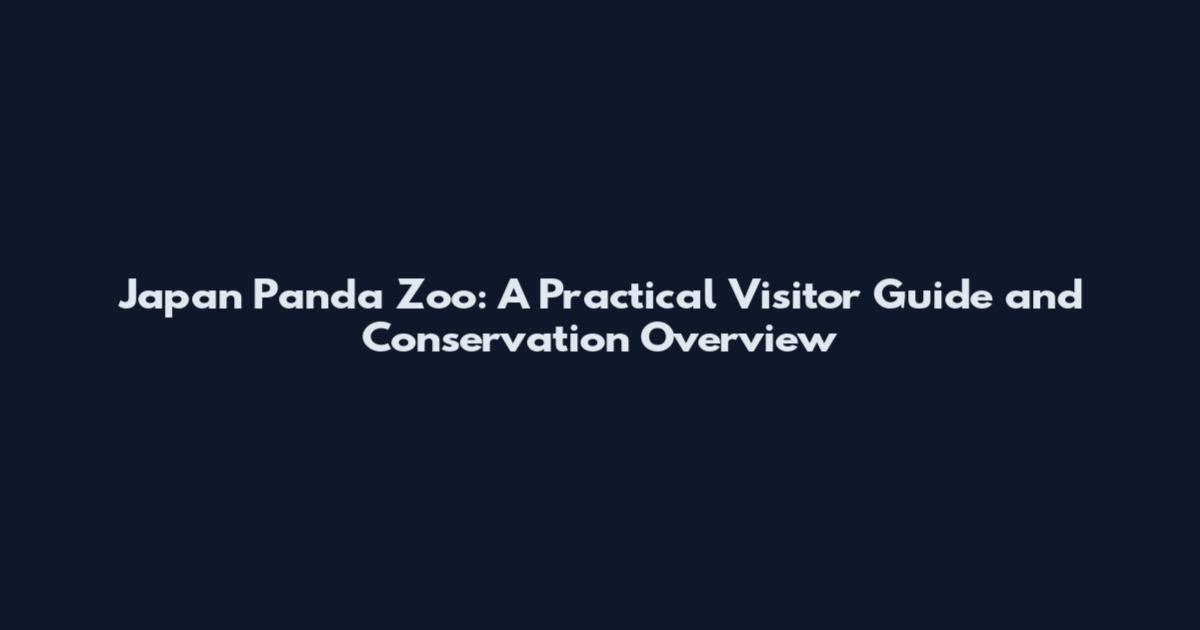 Japan Panda Zoo: A Practical Visitor Guide and Conservation Overview
