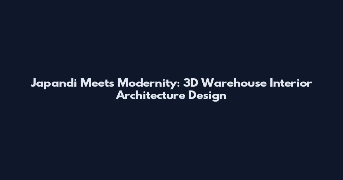 Japandi Meets Modernity: 3D Warehouse Interior Architecture Design