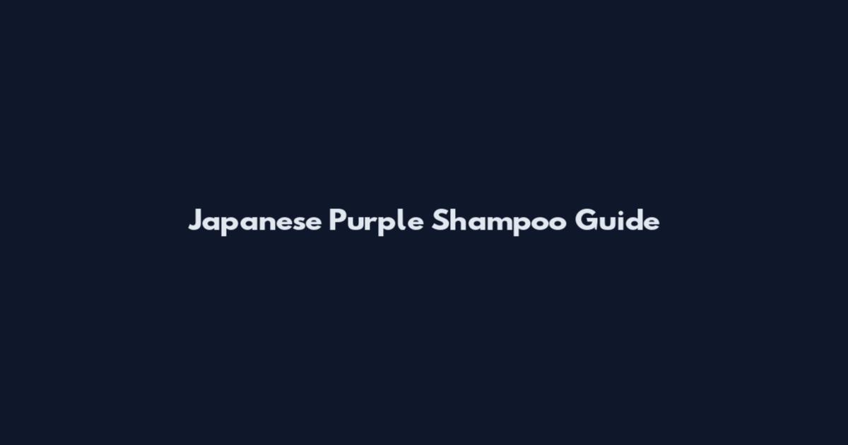 Japanese Purple Shampoo Guide