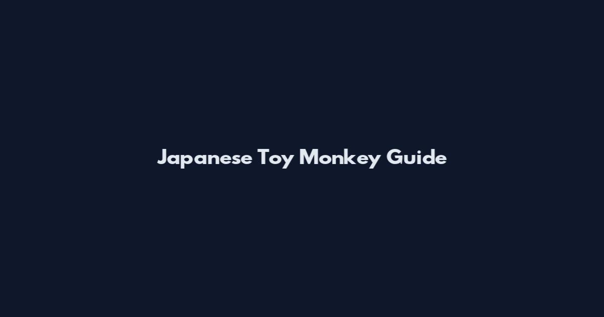 Japanese Toy Monkey Guide