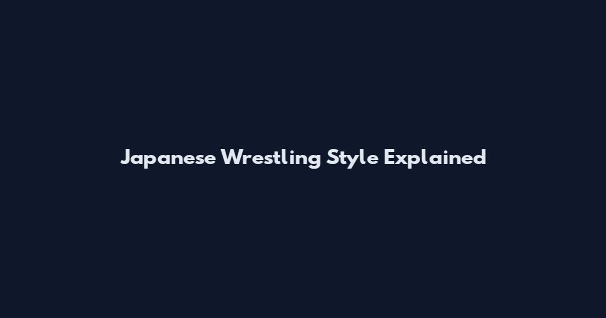 Japanese Wrestling Style Explained