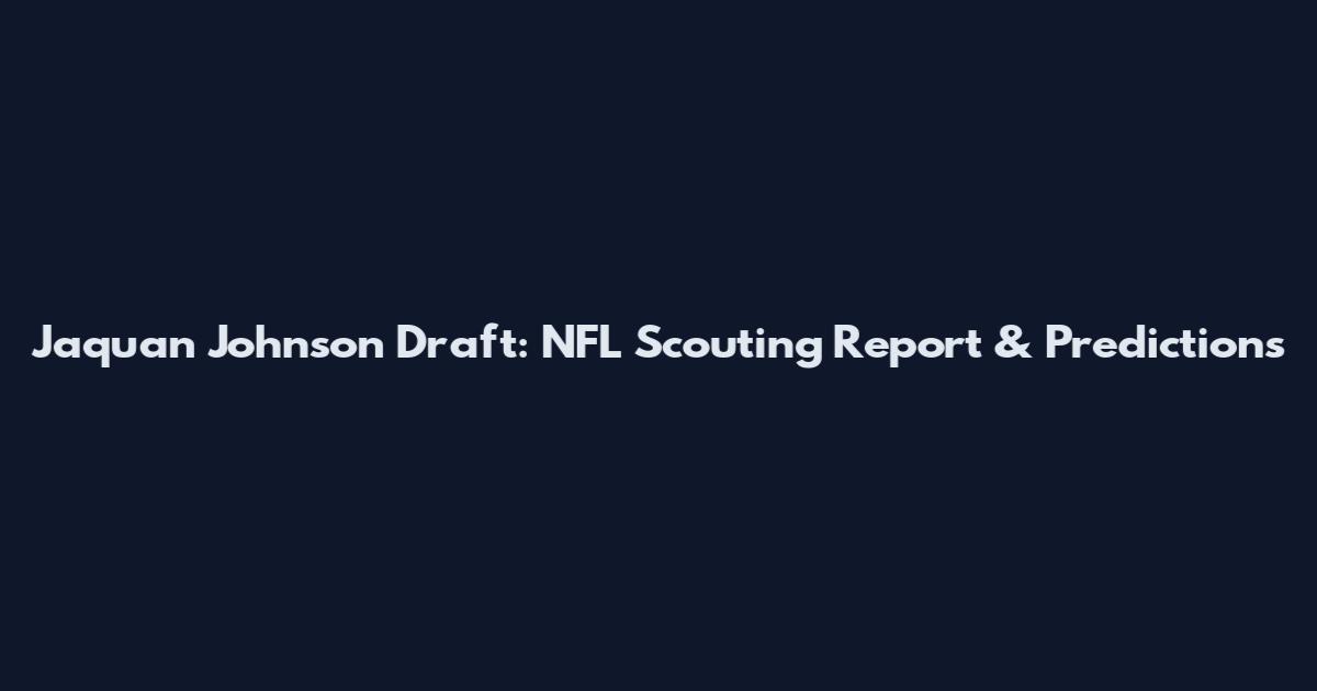 Jaquan Johnson Draft: NFL Scouting Report & Predictions