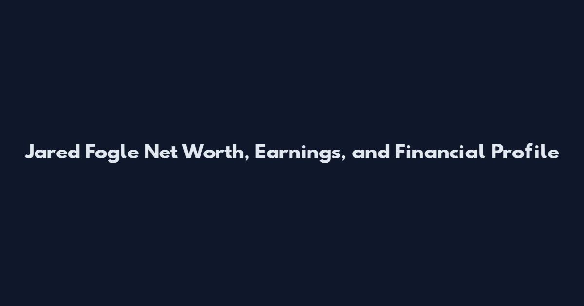 Jared Fogle Net Worth, Earnings, and Financial Profile
