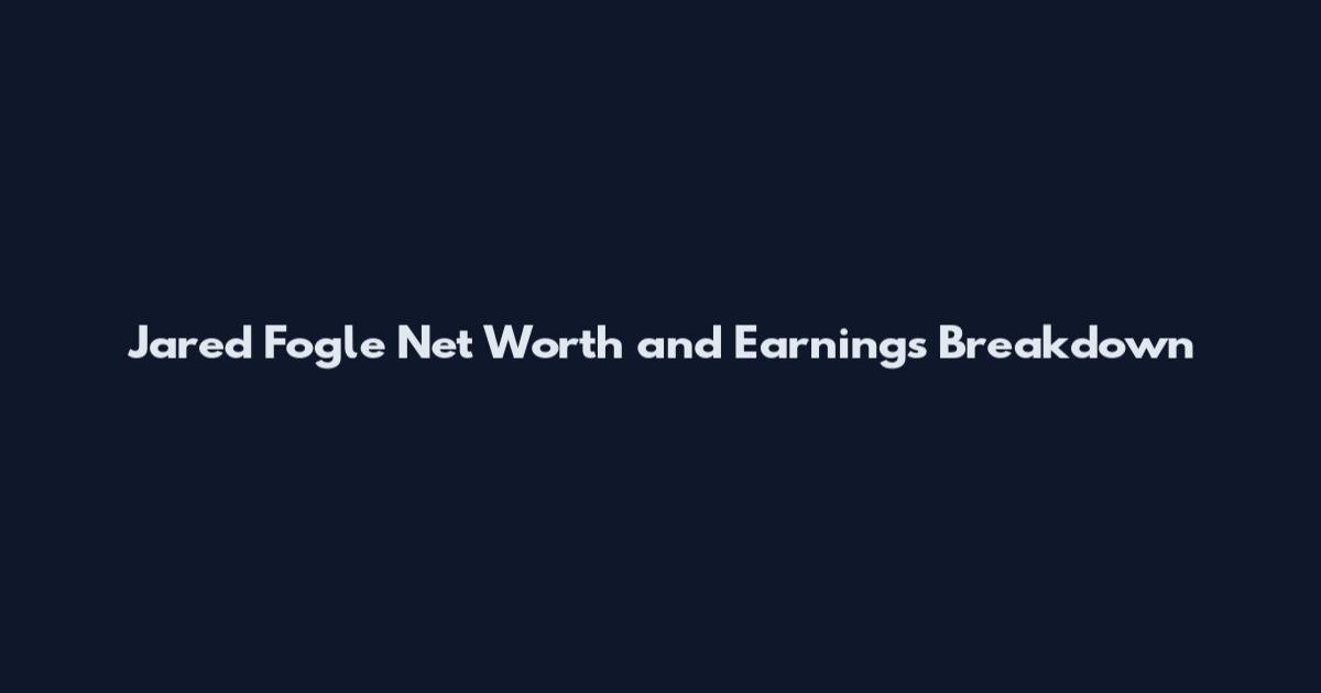 Jared Fogle Net Worth and Earnings Breakdown