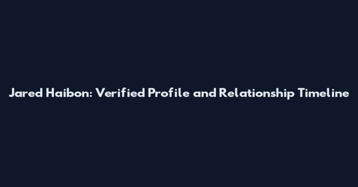 Jared Haibon: Verified Profile and Relationship Timeline