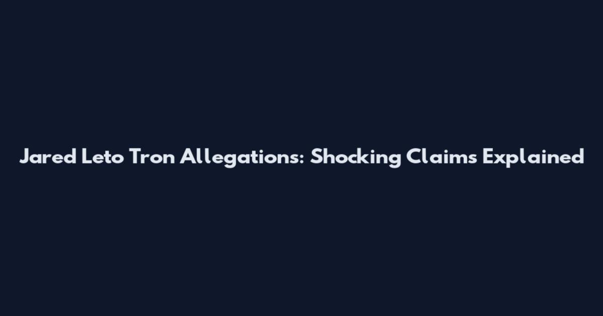 Jared Leto Tron Allegations: Shocking Claims Explained