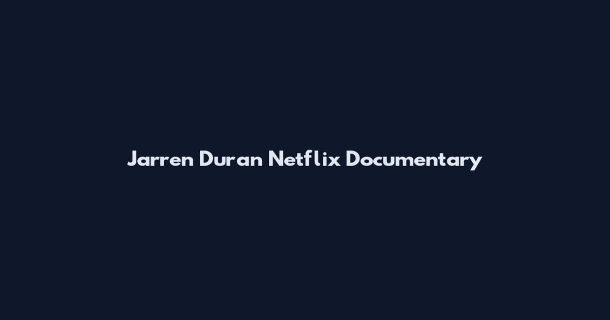 Jarren Duran Netflix Documentary