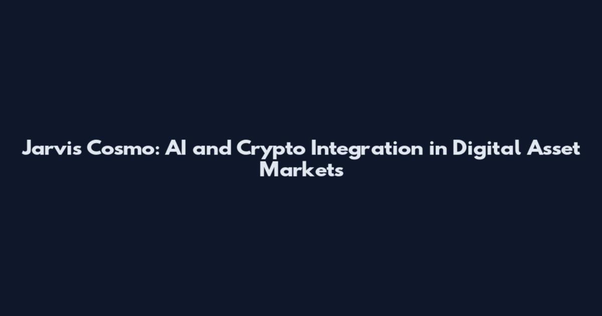 Jarvis Cosmo: AI and Crypto Integration in Digital Asset Markets