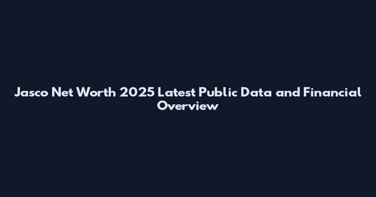 Jasco Net Worth 2025 Latest Public Data and Financial Overview