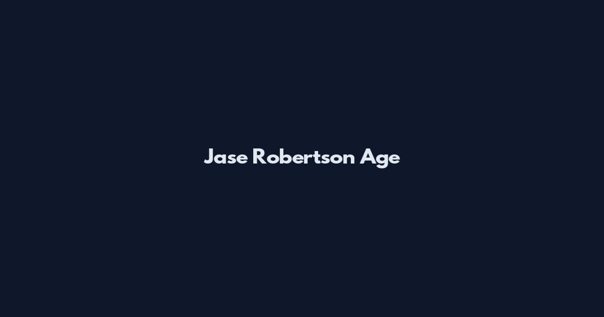 Jase Robertson Age