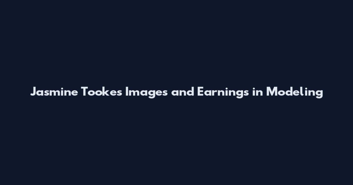 Jasmine Tookes Images and Earnings in Modeling