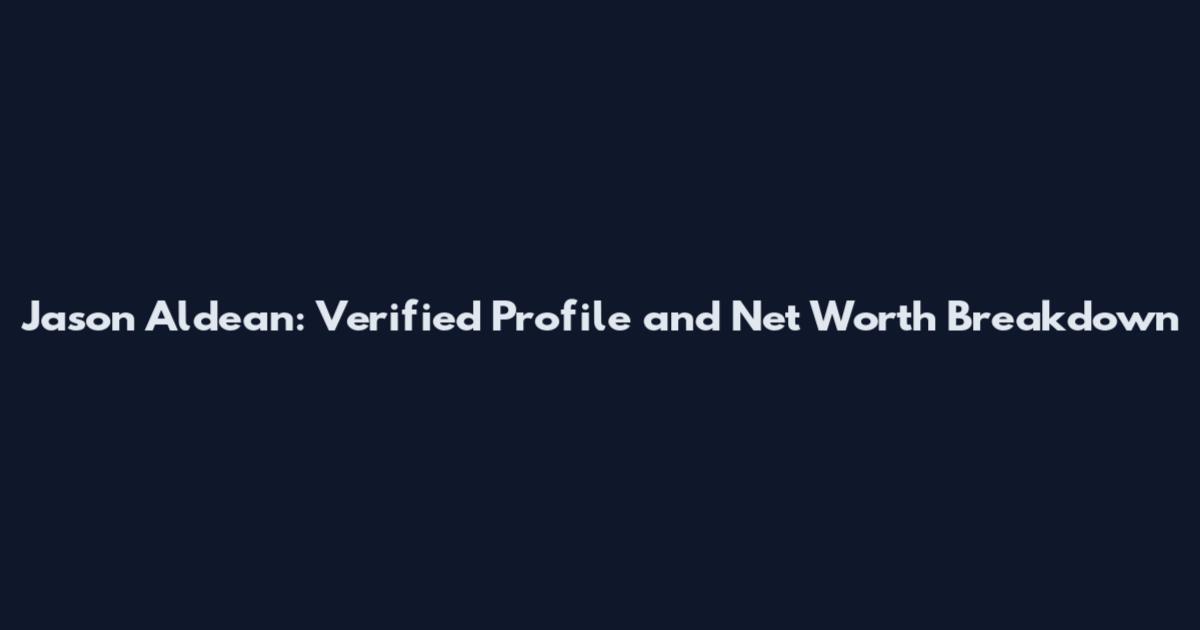 Jason Aldean: Verified Profile and Net Worth Breakdown
