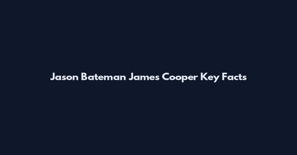Jason Bateman James Cooper Key Facts
