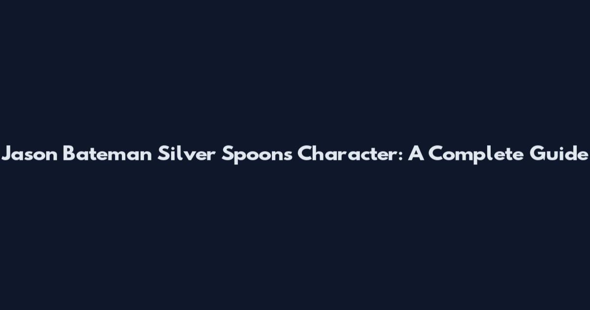 Jason Bateman Silver Spoons Character: A Complete Guide