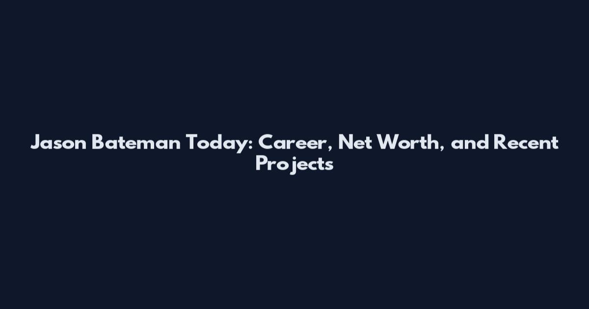 Jason Bateman Today: Career, Net Worth, and Recent Projects