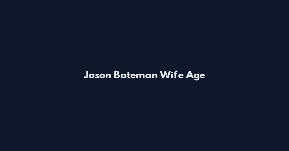 Jason Bateman Wife Age