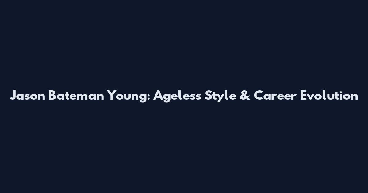 Jason Bateman Young: Ageless Style & Career Evolution