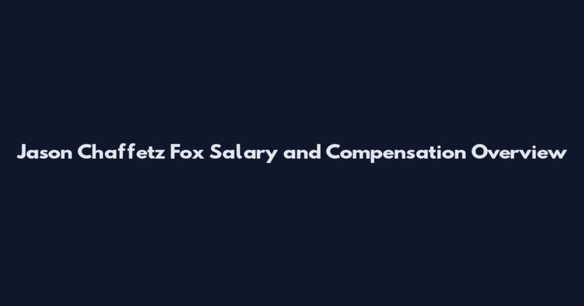Jason Chaffetz Fox Salary and Compensation Overview
