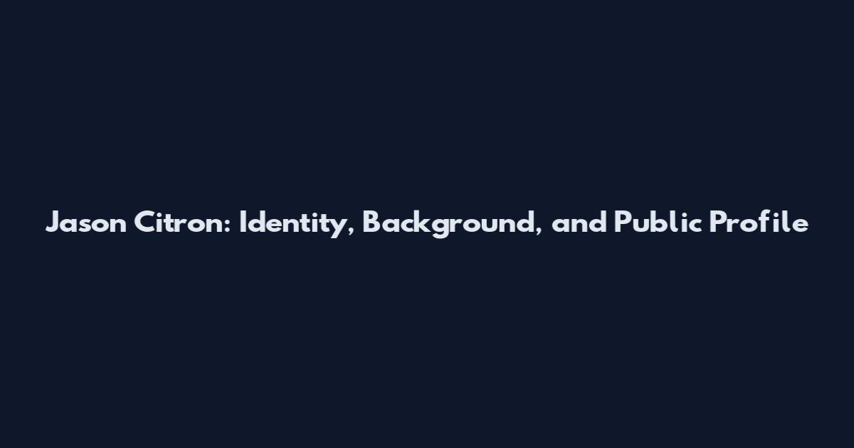 Jason Citron: Identity, Background, and Public Profile