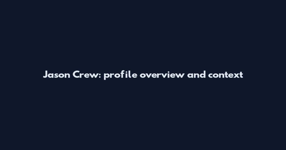 Jason Crew: profile overview and context
