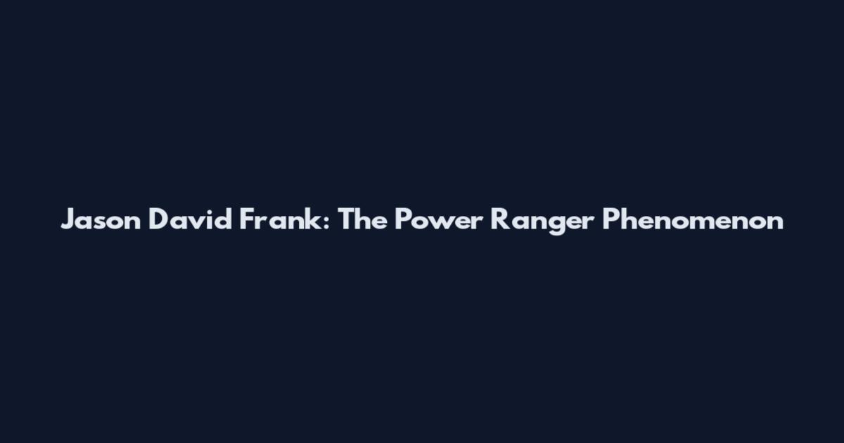 Jason David Frank: The Power Ranger Phenomenon