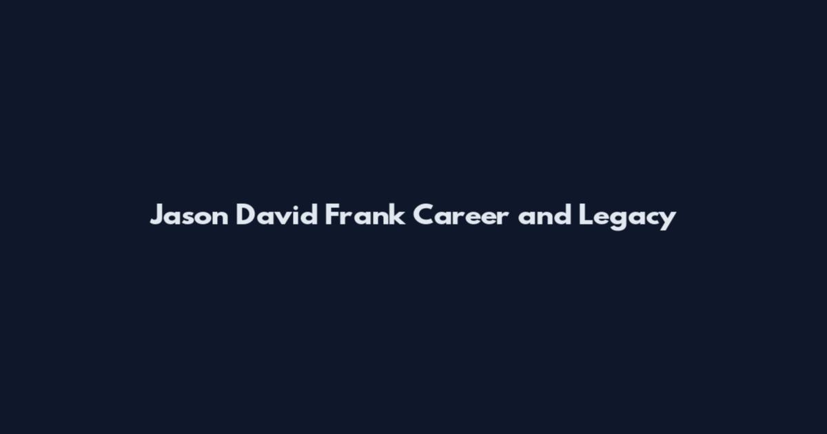 Jason David Frank Career and Legacy